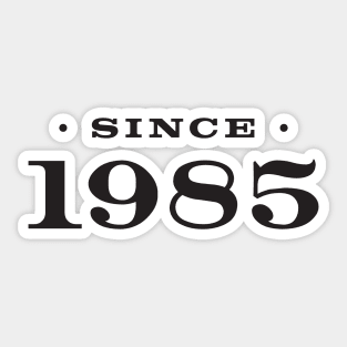 Since 1985 Sticker